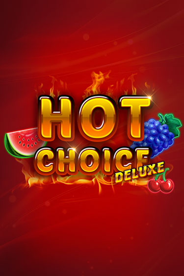 Играть бесплатный игровой автомат Hot Choice Deluxe | Вулкан Неон