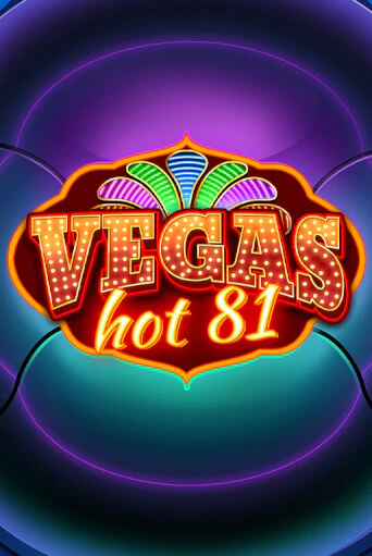 Играть бесплатный игровой автомат Vegas Hot 81 | Вулкан Неон